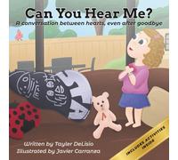 Can You Hear Me?: A conversation between hearts, even after goodbye (Healing Grief Series)