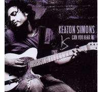 Can You Hear Me by Keaton Simons (2008-06-10)