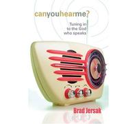 Can You Hear Me?: Tuning in to the God Who Speaks