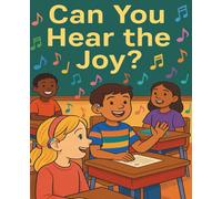 Can You Hear the Joy?: A joyful notebook celebrating kids with hearing loss and their colorful voices