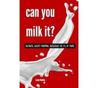 Can You Milk It?: Because Every Mammal Deserves Its 2% of Fame