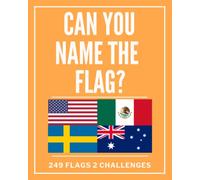 Can You Name The Flag?: The Ultimate Flag Quiz book- 249 flags - Two Challenges (CHILLI Series)