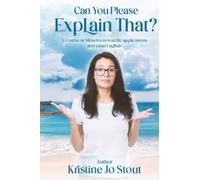 Can You Please Explain That?: A Course in Miracles in real life applications and plain English