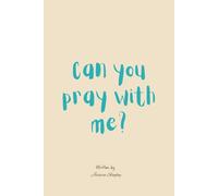 Can you pray with me?
