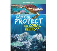 Can You Protect the Coral Reefs? : An Interactive Eco Adventure