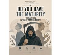 Can You Read This Without Getting Angry?: A Practical Guide to Emotional Maturity, Self-Awareness, Responsibility, and Seeing Yourself Clearly