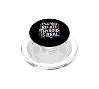 Can You Relate Thyroid Is Real Struggle Awareness PopSockets PopGrip for MagSafe