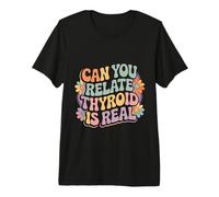 Can You Relate Thyroid is Real Struggle Awareness - Premium T-Shirt