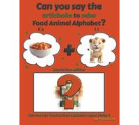 Can You Say The Artichoke to Zebu Food Animal Alphabet? Kimchi Lion Edition (Can You Say Food Animal Alphabet Super Series 2)