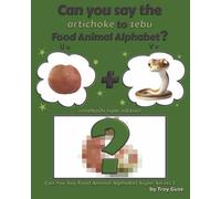 Can You Say The Artichoke to Zebu Food Animal Alphabet? Umeboshi Viper Edition (Can You Say Food Animal Alphabet Super Series 2)