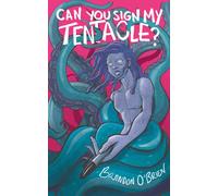 Can You Sign My Tentacle?: Poems