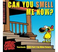 Can You Smell Me Now?: Mother Goose and Grimm Yearbook 2005 Part 1: Volume 1 (The Mother Goose and Grimm Yearbooks)