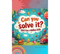 Can you solve it ? 100 riddles for kids: Riddles for kids