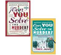 Can You Solve the Murder? Series 2 Books Collection Set By Antony Johnston (Can You Solve the Murder? & The Forest of Death)
