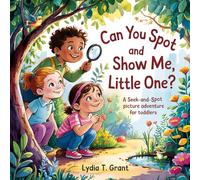 Can You Spot and Show Me, Little One?: A Seek-and-Spot Picture Adventure for Toddlers