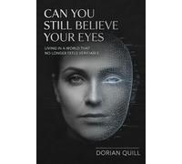 Can You Still Believe Your Eyes: Living in a World That No Longer Feels Verifiable