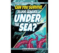 Can You Survive 20,000 Leagues Under the Sea?: A Choose Your Path Book (Interactive Classic Literature)