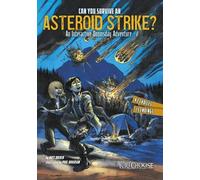 Can You Survive an Asteroid Strike?: An Interactive Doomsday Adventure (You Choose: Doomsday)