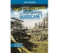 Can You Survive the 1900 Galveston Hurricane?: An Interactive History Adventure (You Choose: Disasters in History)