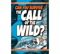 Can You Survive the Call of the Wild? : A Choose Your Path Book