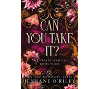 Can You Take It? : The Thrilling Finale to the Dark Fantasy Enemies to Lovers Romance Series (Infatuated Fae Book 4)