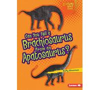 Can You Tell a Brachiosaurus from an Apatosaurus? (Lightning Bolt Books - Dinosaur Look-Alikes)
