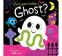 Can you tickle a ghost?: (Touch Feel & Tickle!)