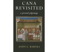 Cana Revisited: A Personal Pilgrimage