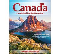 Canada: - a practical immigration guide -