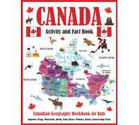 Canada Activity and Fact Book: Canadian Geography Workbook for Kids