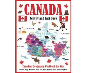 Canada Activity and Fact Book: Canadian Geography Workbook for Kids