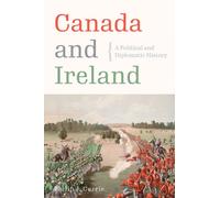 Canada and Ireland : A Political and Diplomatic History