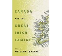 Canada and the Great Irish Famine