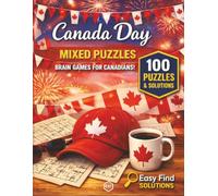Canada Day Mixed Puzzles: Large Print Canadian Themed Puzzle Book Featuring Word Search, Crossword, Sudoku, and More for All Ages (RAC Festive Holiday & Regional Mixed Puzzles)