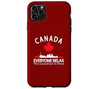Canada Everyone Relax The Canadian is Here Patriotic Canada Case for iPhone 11 Pro Max
