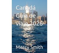 Canadá Guía de viaje 2026