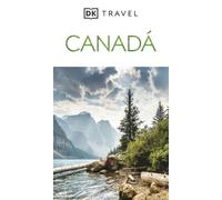 Canada Guia Visual (DK Canada): Inspirate, planifica, descubre, explora (Travel Guide)