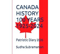 CANADA HISTORY 100 YEARS 1925-2024: Patriotic Diary 2026 (CANADA Diary)