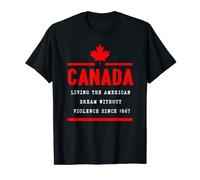 Canada Living The American Dream Without Violence Since 1867 T-Shirt
