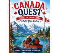 Canada Quest: A coloring Journey Through Canada's popular travel destinations (Color And Travel Around The World)