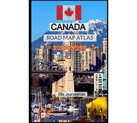 CANADA ROAD MAP ATLAS 2025/2026: YOUR ULTIMATE GUIDE TO SCENIC DRIVES, MAJOR HIGHWAYS AND HIDDEN ROUTES