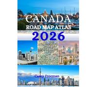 Canada Road Map Atlas 2026: Detailed Highway & City Maps for Truckers, Travelers, and Road Trips Across All Provinces and Territories