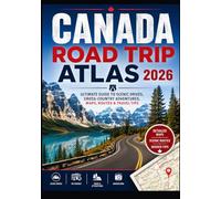 CANADA ROAD TRIP ATLAS 2026