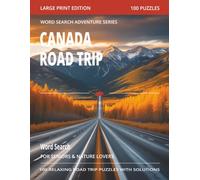 Canada Road Trip Word Search for Seniors: Large Print Travel Puzzles Featuring Provinces, Scenic Routes, Small Towns, Lakes, Mountains, Parks, and Canadian Adventures (Word Search Adventure Series)