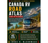 Canada RV Road Atlas 2026-2027 (Full-Colour): Large-Print Maps, Campgrounds, Dump Stations, Banff & Jasper Routes, Scenic Drives, Big Rig-Friendly Highways & Stress-Free Trip Planning All Provinces