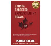 Canada Targeted Express Entry Draws updated on 01-Apr-26: The Complete Insider's Guide to Category-Based Selection - Score Lower, Win More, Immigrate ... Complete Roadmap to Making Canada Your Home.)