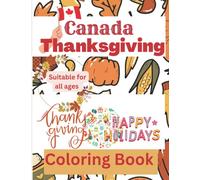 Canada Thanksgiving and Holiday: Coloring Book for for Canada Thanksgivings and Holidays Relaxation