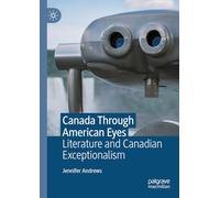 Canada Through American Eyes: Literature and Canadian Exceptionalism