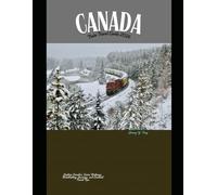 Canada Train Travel Guide 2026: Explore Canada’s Iconic Railways, Breathtaking Journeys, and Essential Travel Tips (Railway Journeys: The 2026 Train Travel Guide Collection)