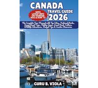 CANADA TRAVEL GUIDE 2026: The Complete Tour Manual with Top Cities, National Parks, Scenic Road Trips, Hidden Gems, Local Food, Culture, Wildlife ... Tips & Insider Itineraries (Safe Tour Home)
